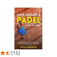 Ragazzo con racchetta da padel, impugnatura continental, su campo arancione. Copertina libro "Come giocare a Padel".