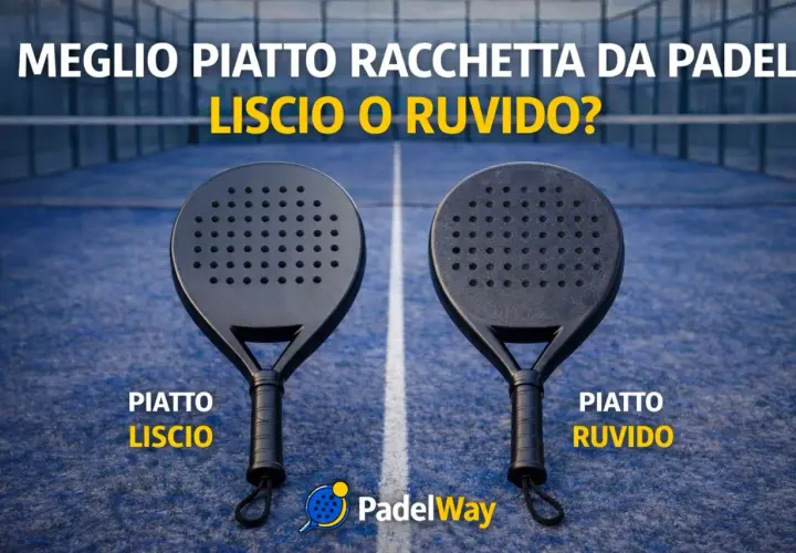 Due racchette da padel a confronto: una con piatto liscio, l'altra con piatto ruvido. Quale scegliere per il tuo gioco?