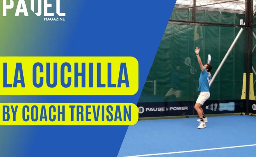 Cuchilla Padel - Domina il colpo: tecnica, errori e allenamento